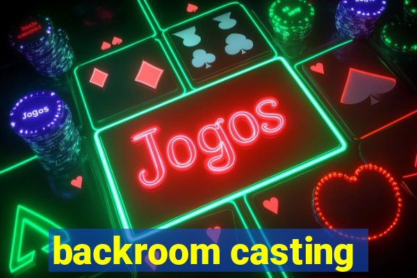 backroom casting